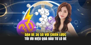 Dàn Đề 36 Số Với Chiến Lược Tối Ưu Hiệu Quả Đầu Tư Lô Đề 5 Dàn Đề 36 Số Với Chiến Lược Tối Ưu Hiệu Quả Đầu Tư Lô Đề