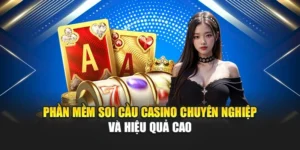 Phần Mềm Soi Cầu Casino Chuyên Nghiệp Và Hiệu Quả Cao 6 Phần Mềm Soi Cầu Casino Chuyên Nghiệp Và Hiệu Quả Cao