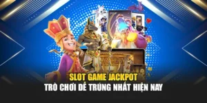 Slot Game Jackpot - Trò Chơi Dễ Trúng Nhất Hiện Nay 5 Slot Game Jackpot - Trò Chơi Dễ Trúng Nhất Hiện Nay