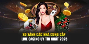 So Sánh Các Nhà Cung Cấp Live Casino Uy Tín Nhất 78WIN 5 So Sánh Các Nhà Cung Cấp Live Casino Uy Tín Nhất 2025