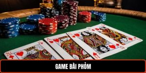 Game Bài Phỏm - Mẹo Hay Tăng Lợi Nhuận Nhanh Chóng 3 Game Bài Phỏm - Mẹo Hay Tăng Lợi Nhuận Nhanh Chóng