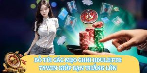 Bỏ Túi Các Mẹo Chơi Roulette 78WIN Giúp Bạn Thắng Lớn 2 Bỏ Túi Các Mẹo Chơi Roulette 78WIN Giúp Bạn Thắng Lớn